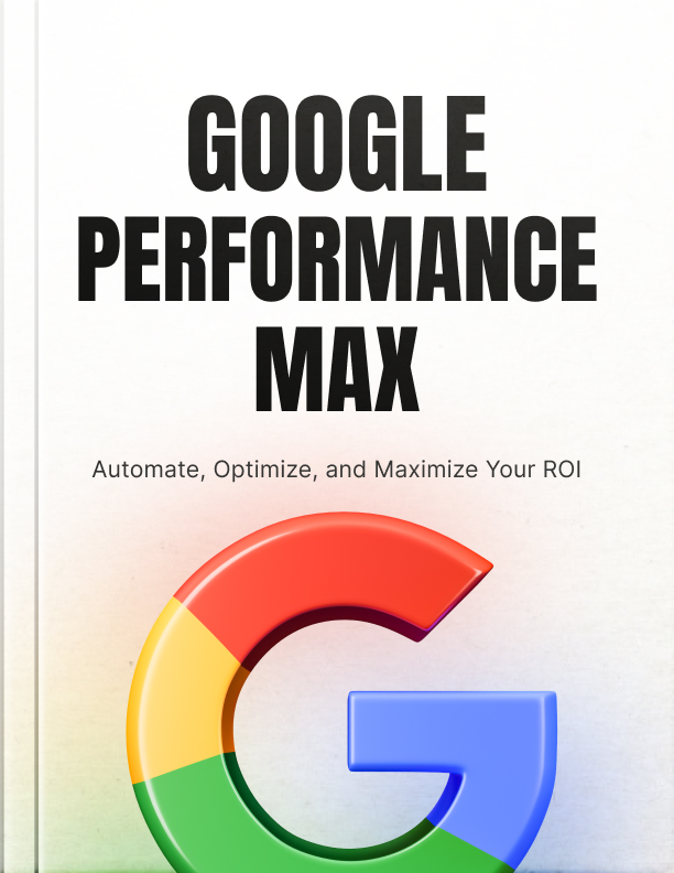 The Ultimate Google Performance Max Guide